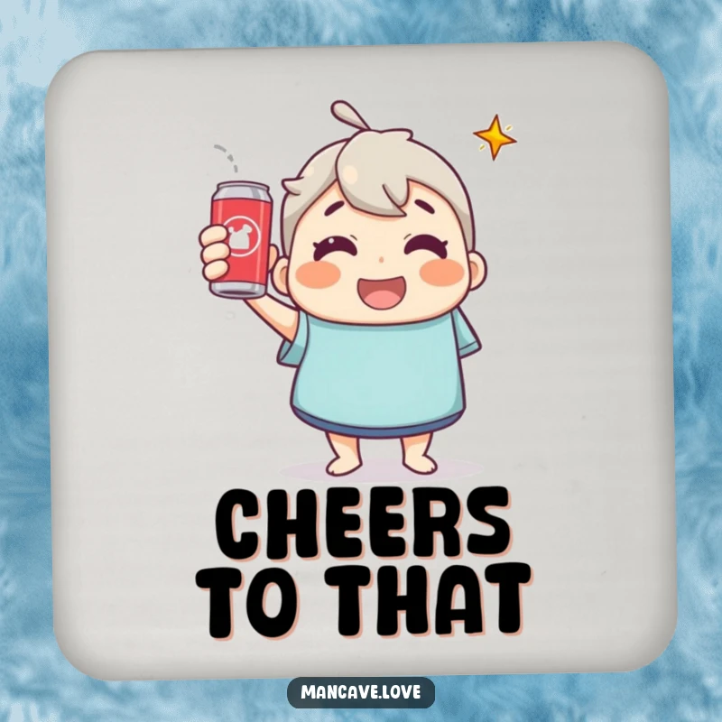 Funny Coaster: A cheerful character giving a celebratory toast with a soda can, ideal for protecting tables with humor.