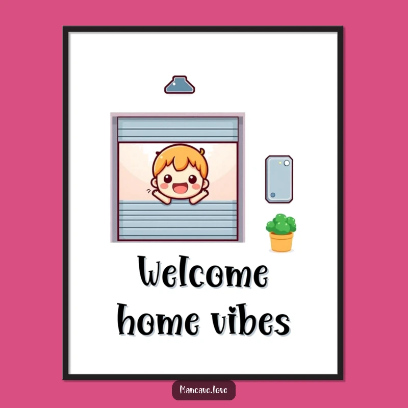 Funny Cheerful Garage Door Poster: Happy Opening Entrance Art Gift
