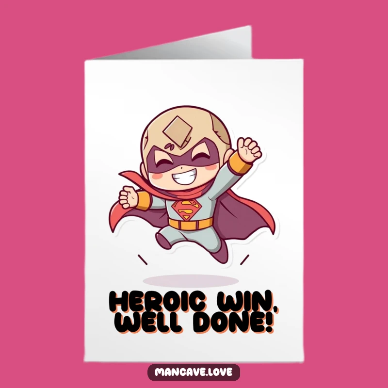 Free Printable Congrats Card: Heroic Arrival, DIY Downloadable Gift for Victories